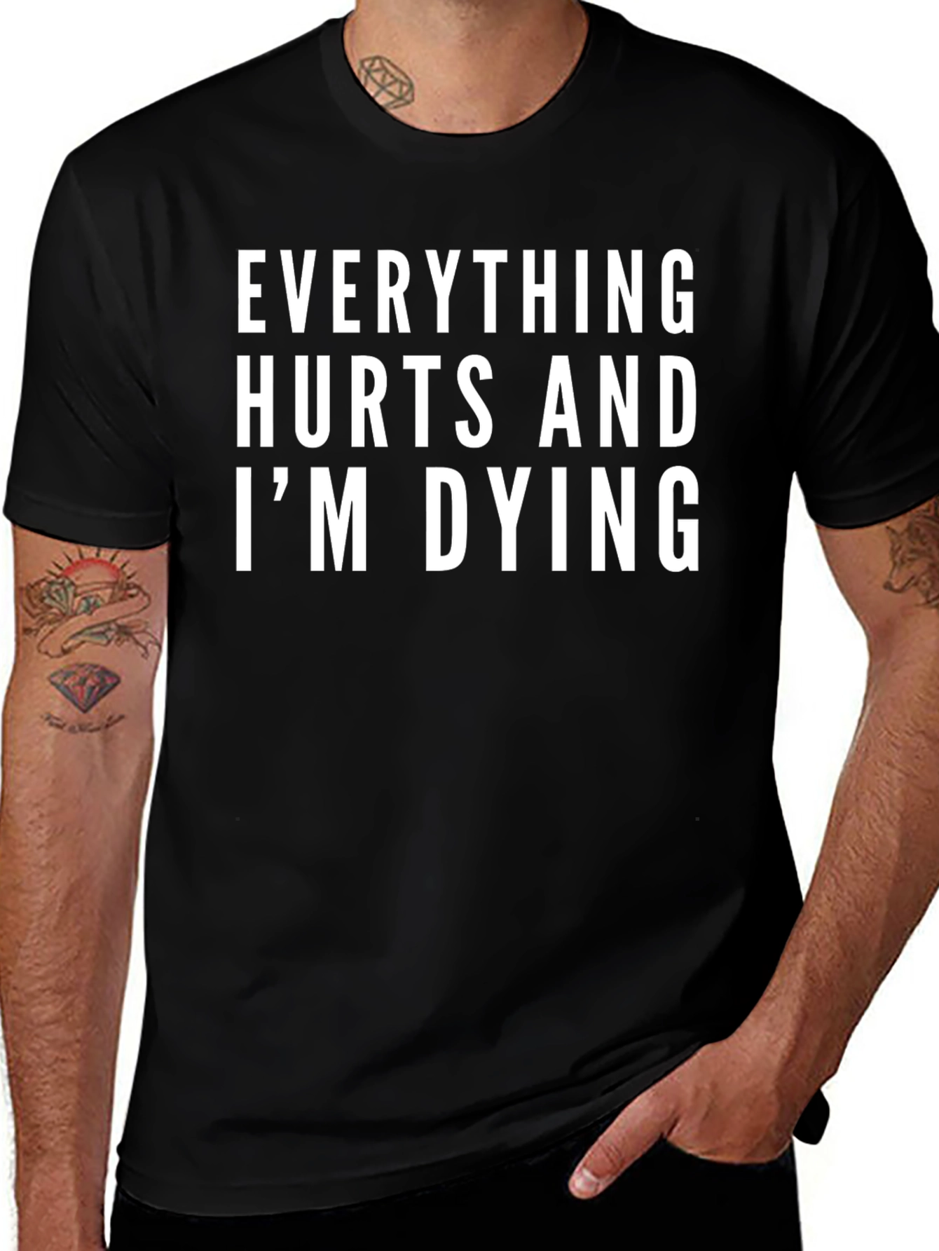 Everything Hurts and Im Dying T-Shirt