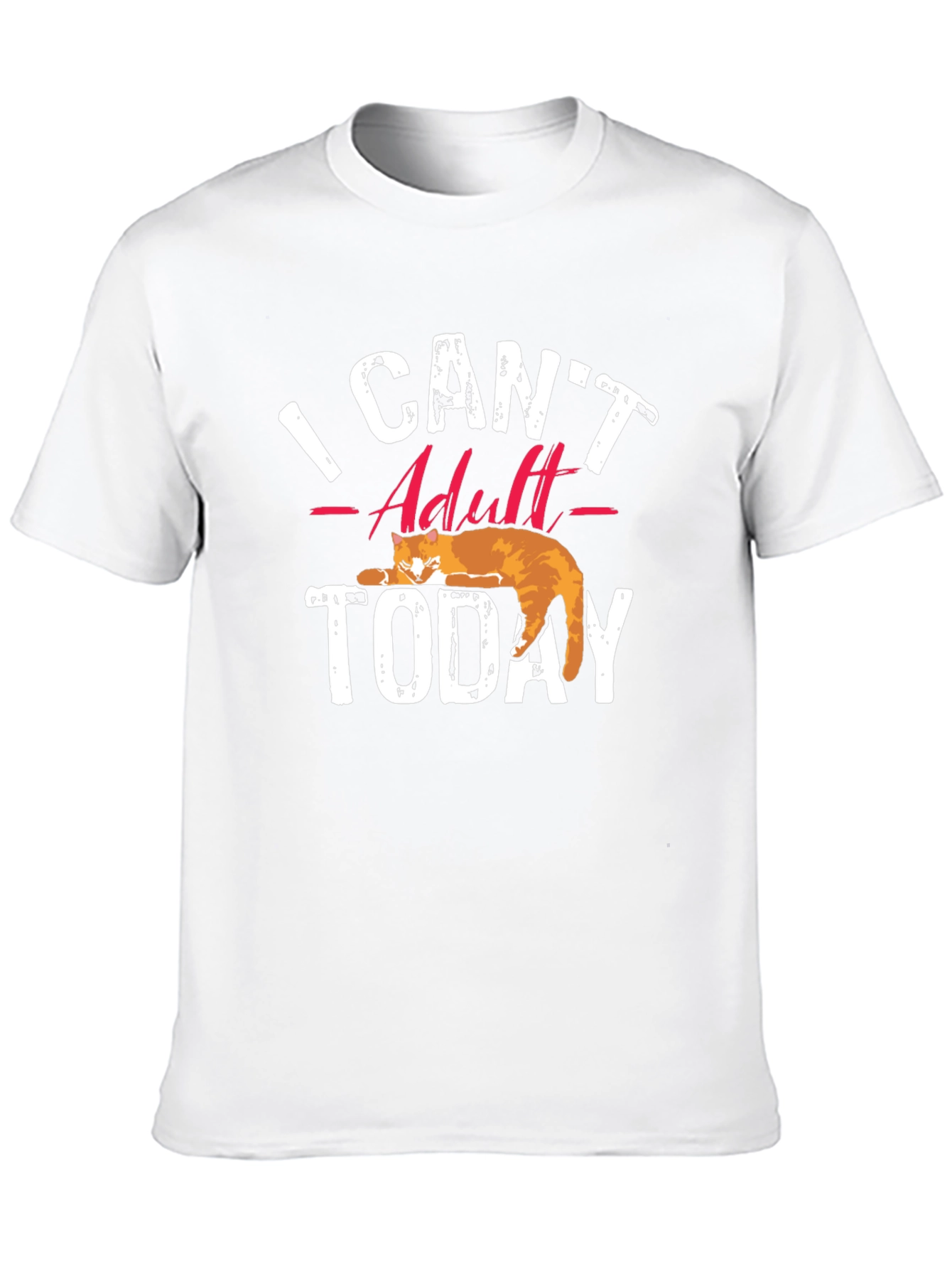 I Cant Adult Today T-Shirt