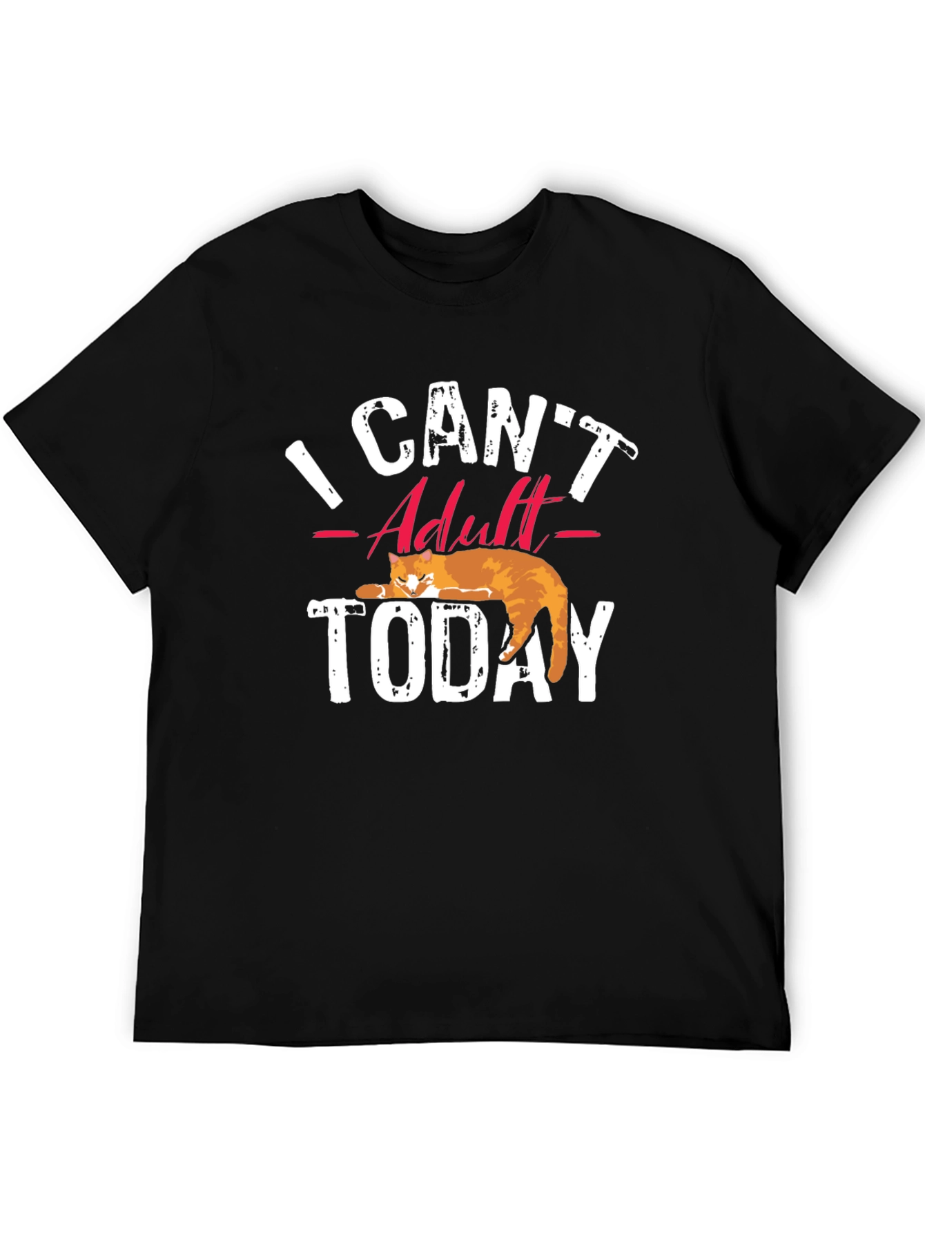 I Cant Adult Today T-Shirt