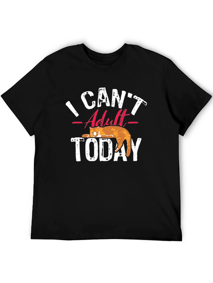 I Cant Adult Today T-Shirt