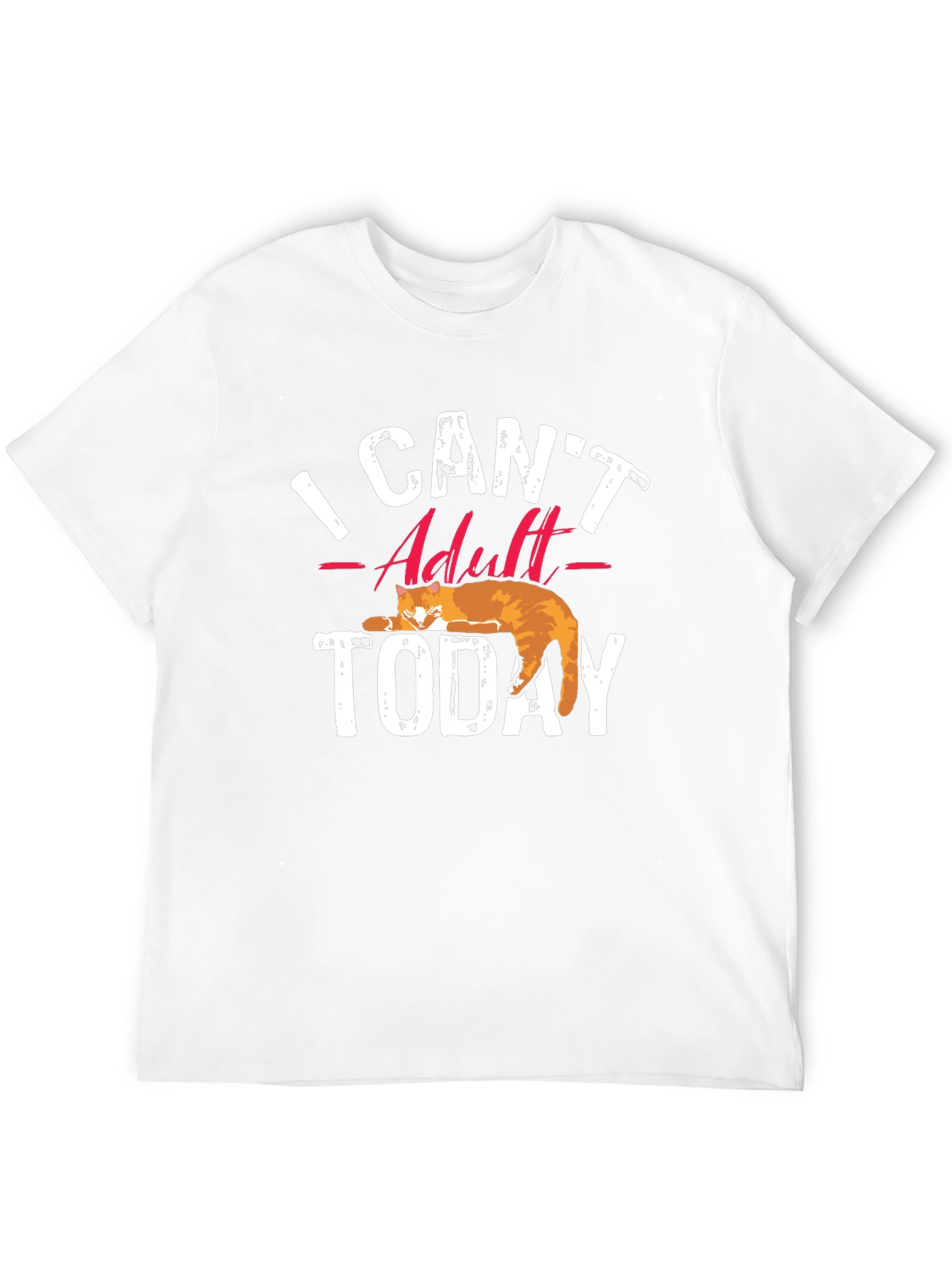 I Cant Adult Today T-Shirt