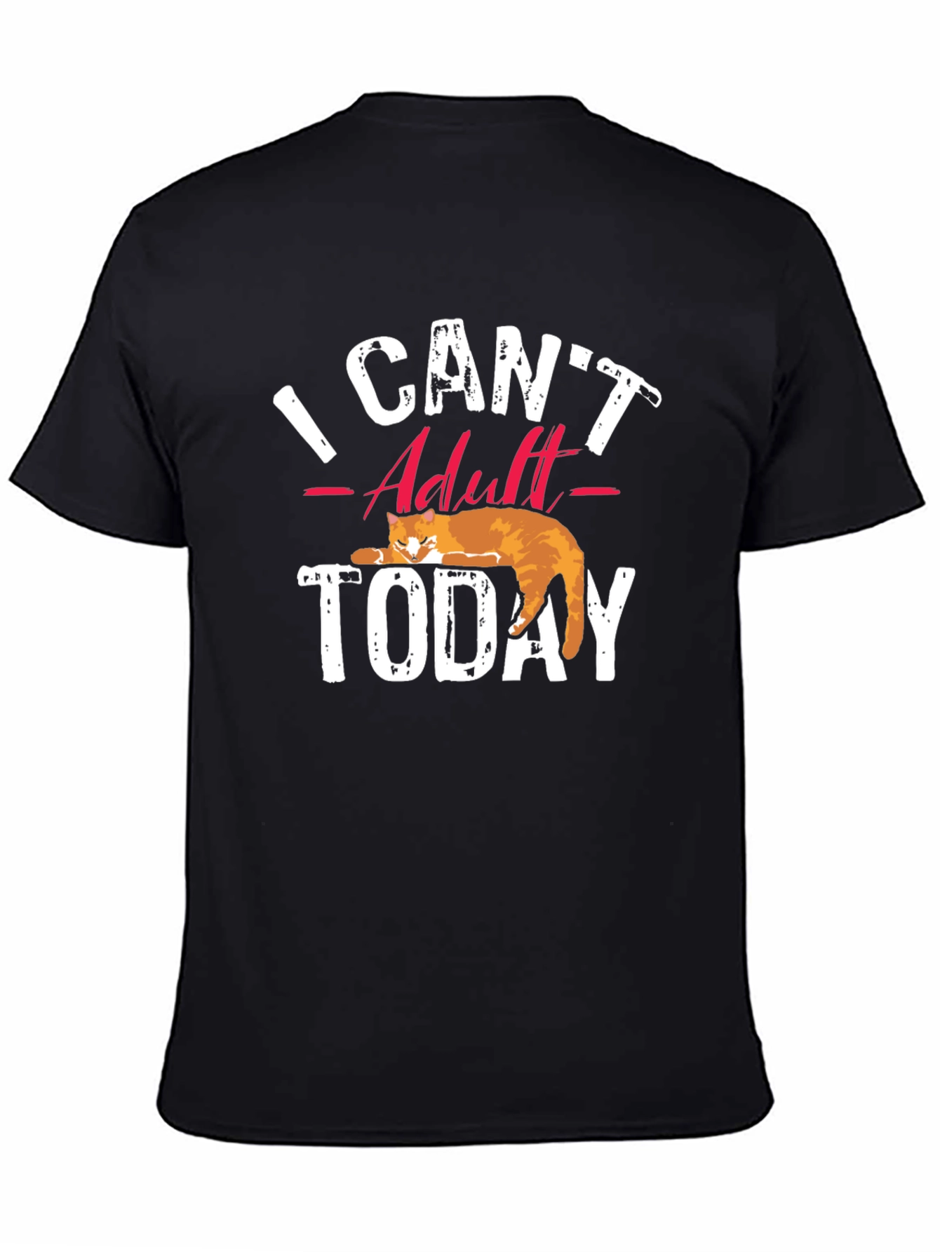 I Cant Adult Today T-Shirt