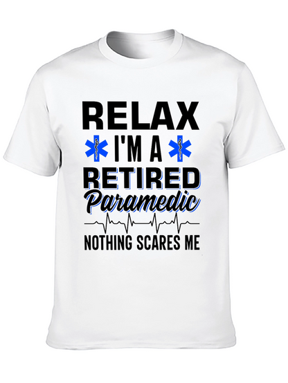 Relax Im a Retired Paramedic T-Shirt