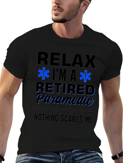 Relax Im a Retired Paramedic T-Shirt