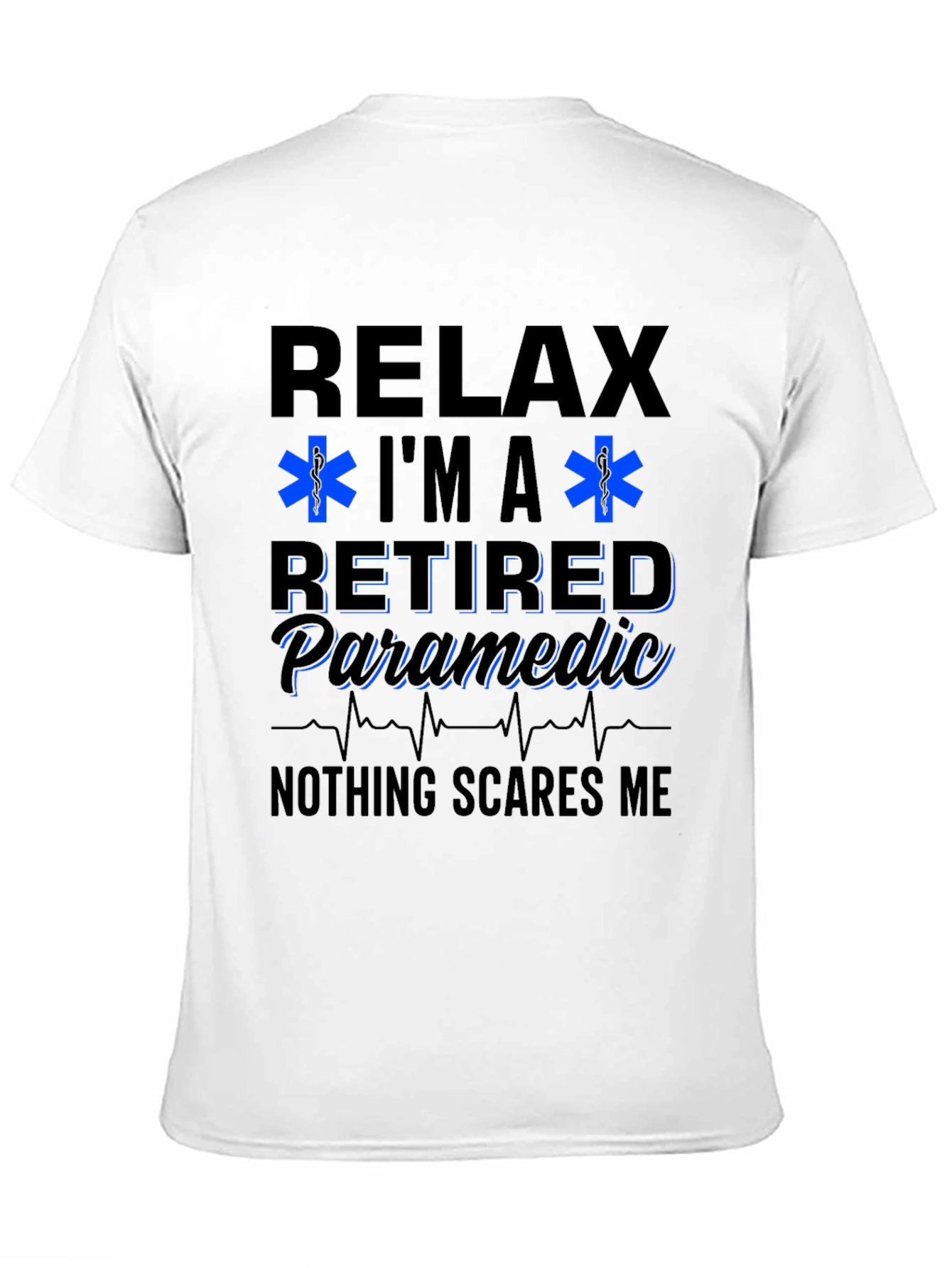 Relax Im a Retired Paramedic T-Shirt