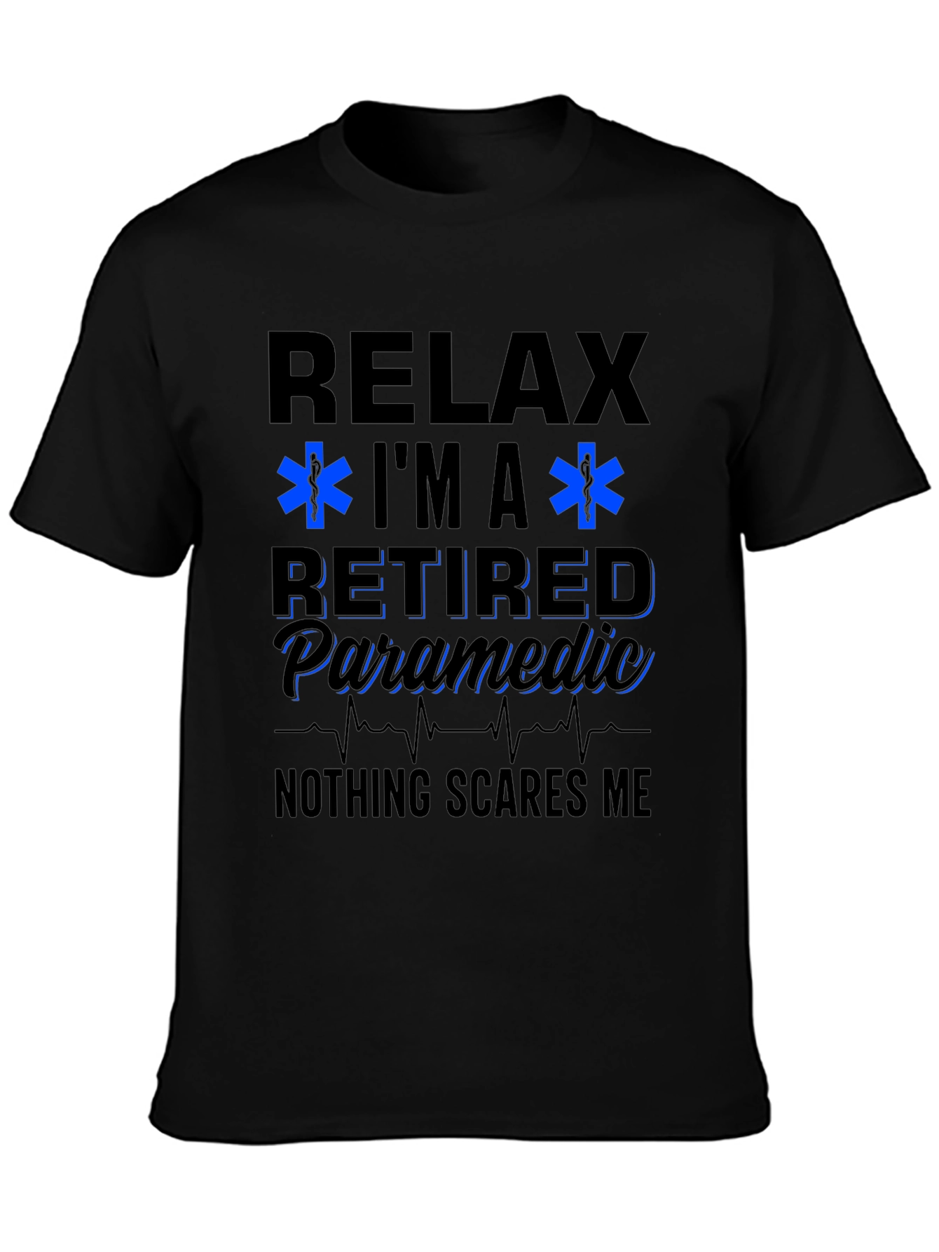 Relax Im a Retired Paramedic T-Shirt