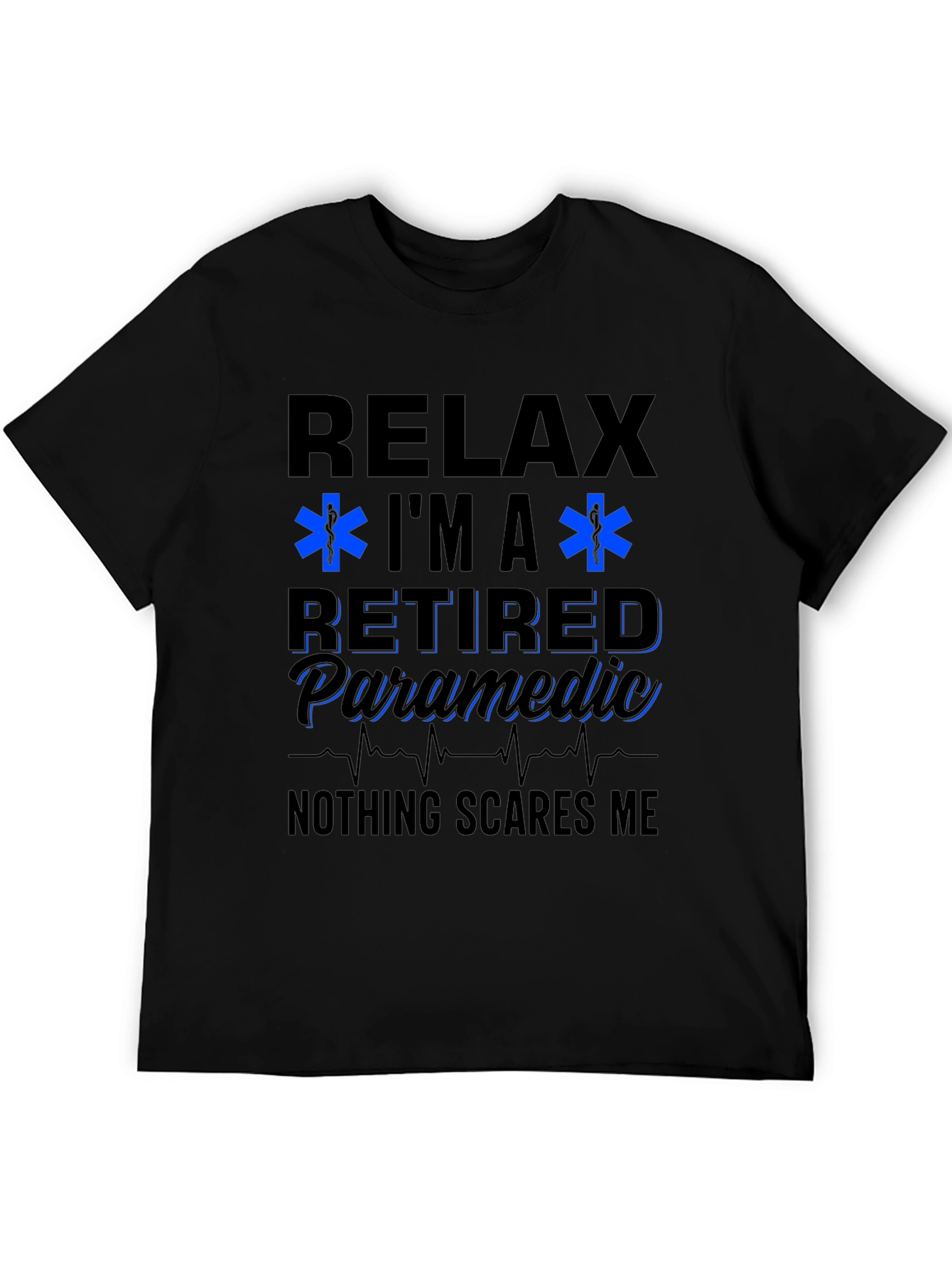Relax Im a Retired Paramedic T-Shirt