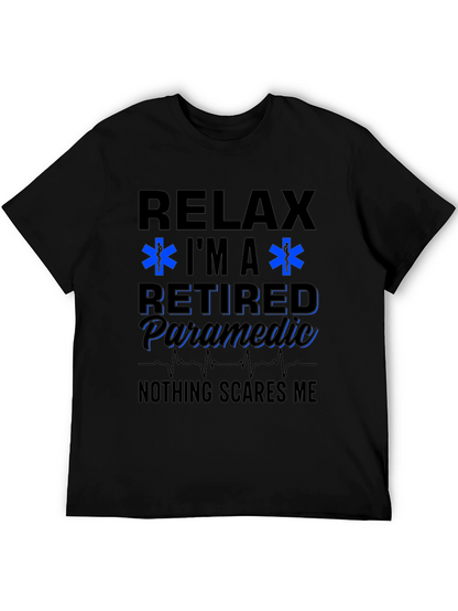 Relax Im a Retired Paramedic T-Shirt