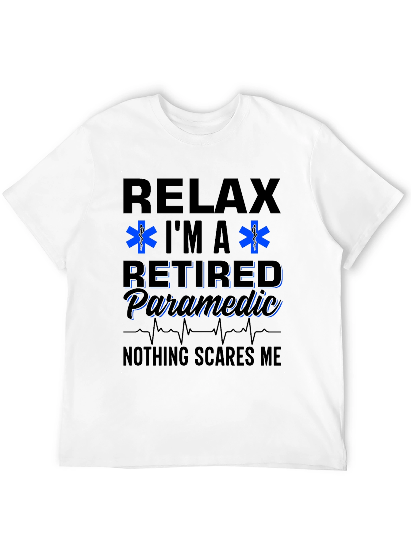 Relax Im a Retired Paramedic T-Shirt