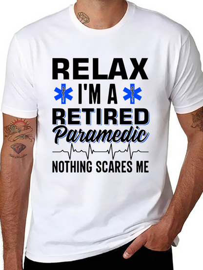 Relax Im a Retired Paramedic T-Shirt