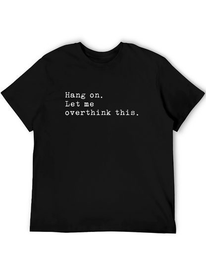 Hang On Let Me Overthink This Black T-Shirt