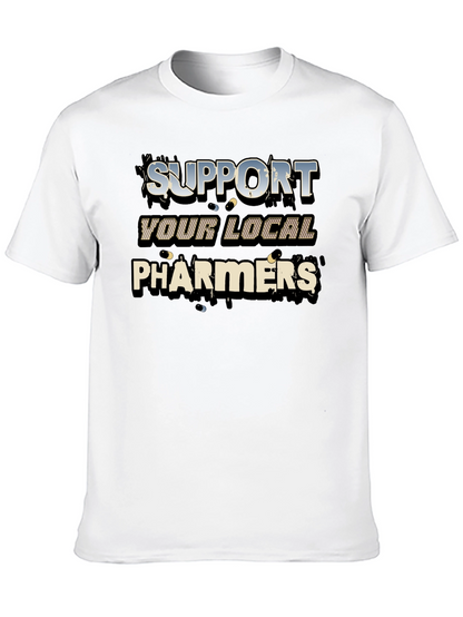Support Your Local Pharmers Graphic T-Shirt