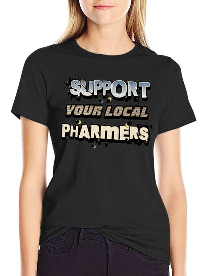 Support Your Local Pharmers Graphic T-Shirt