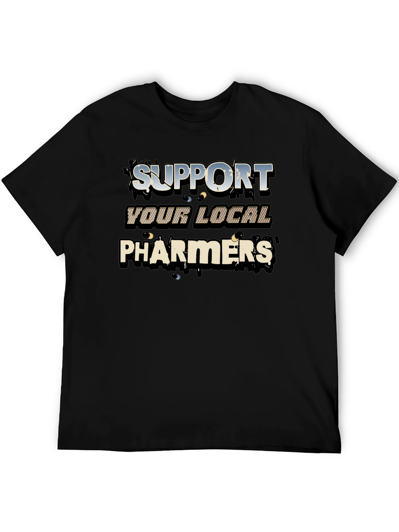 Support Your Local Pharmers Graphic T-Shirt