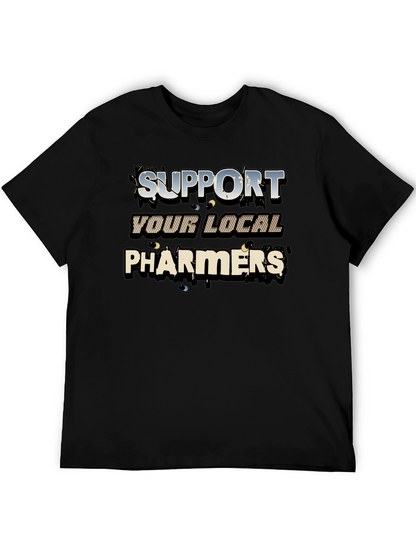 Support Your Local Pharmers Graphic T-Shirt