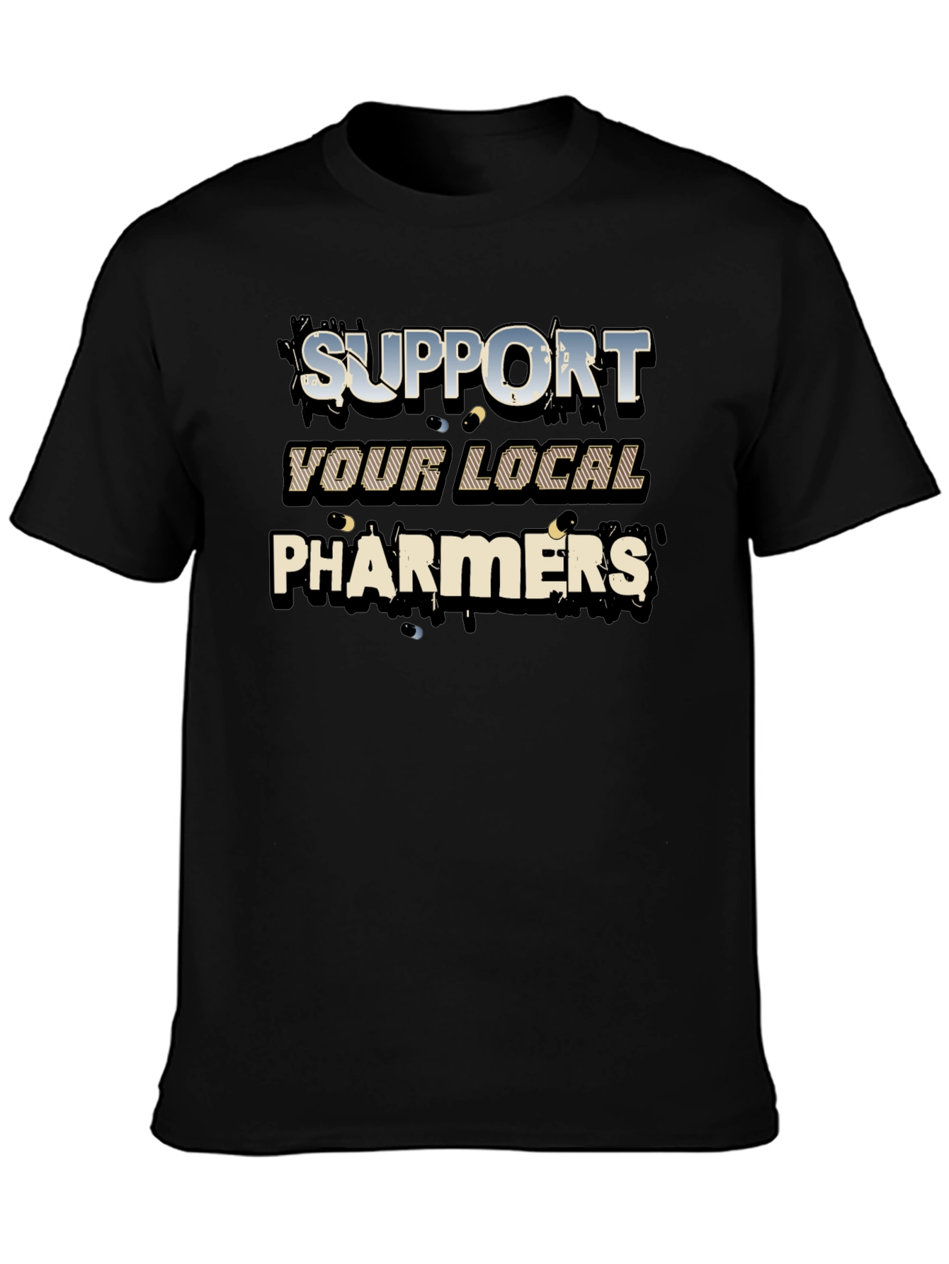 Support Your Local Pharmers Graphic T-Shirt