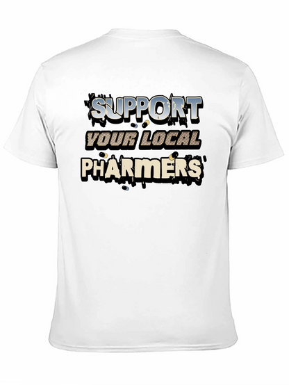 Support Your Local Pharmers Graphic T-Shirt