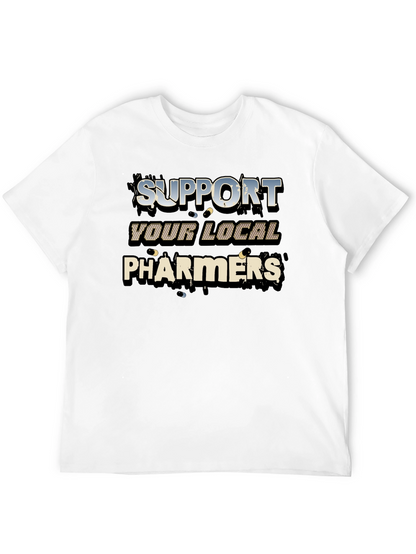 Support Your Local Pharmers Graphic T-Shirt