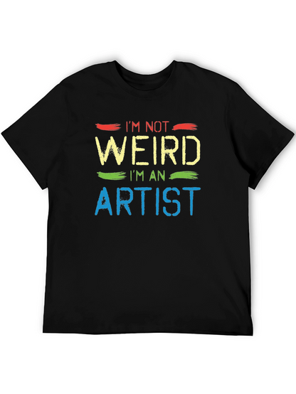 Im Not Weird Im An Artist Graphic T-Shirt