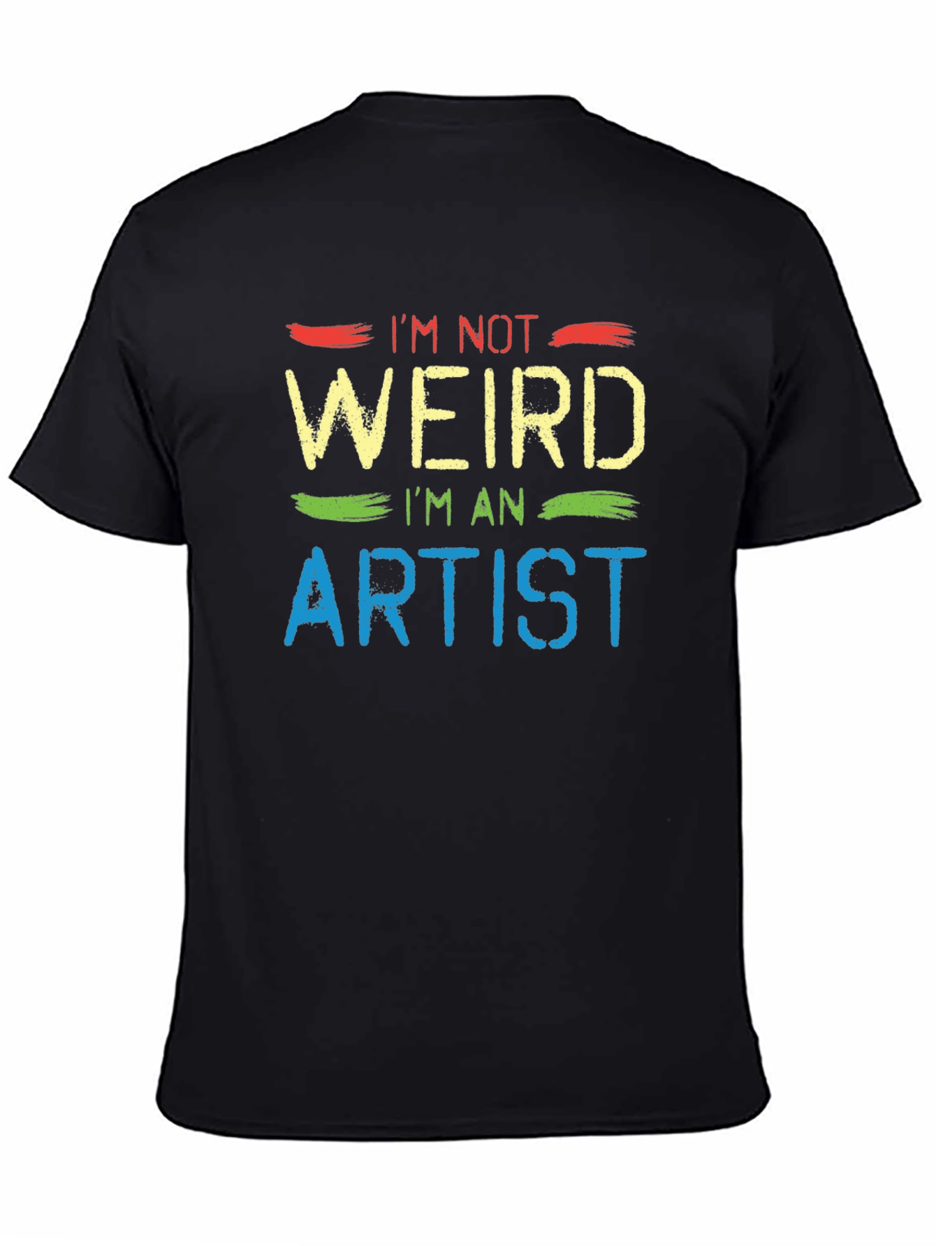 Im Not Weird Im An Artist Graphic T-Shirt
