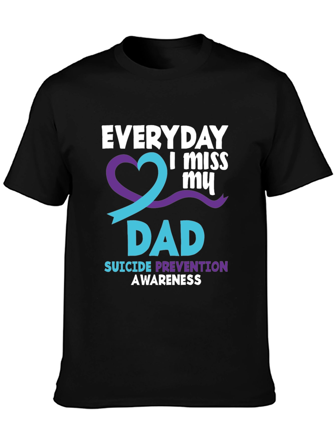 Everyday I Miss My Dad T-Shirt Suicide Prevention Awareness