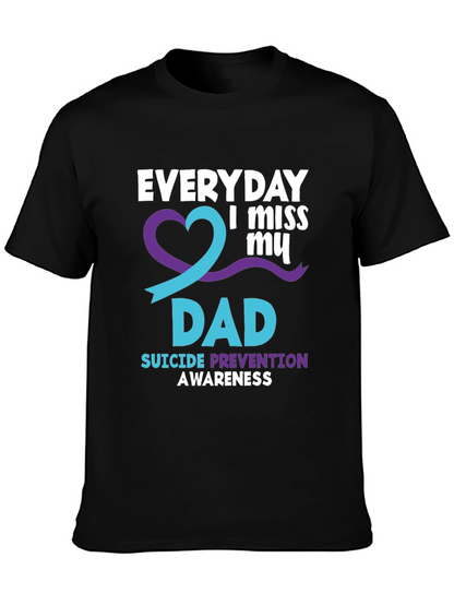 Everyday I Miss My Dad T-Shirt Suicide Prevention Awareness