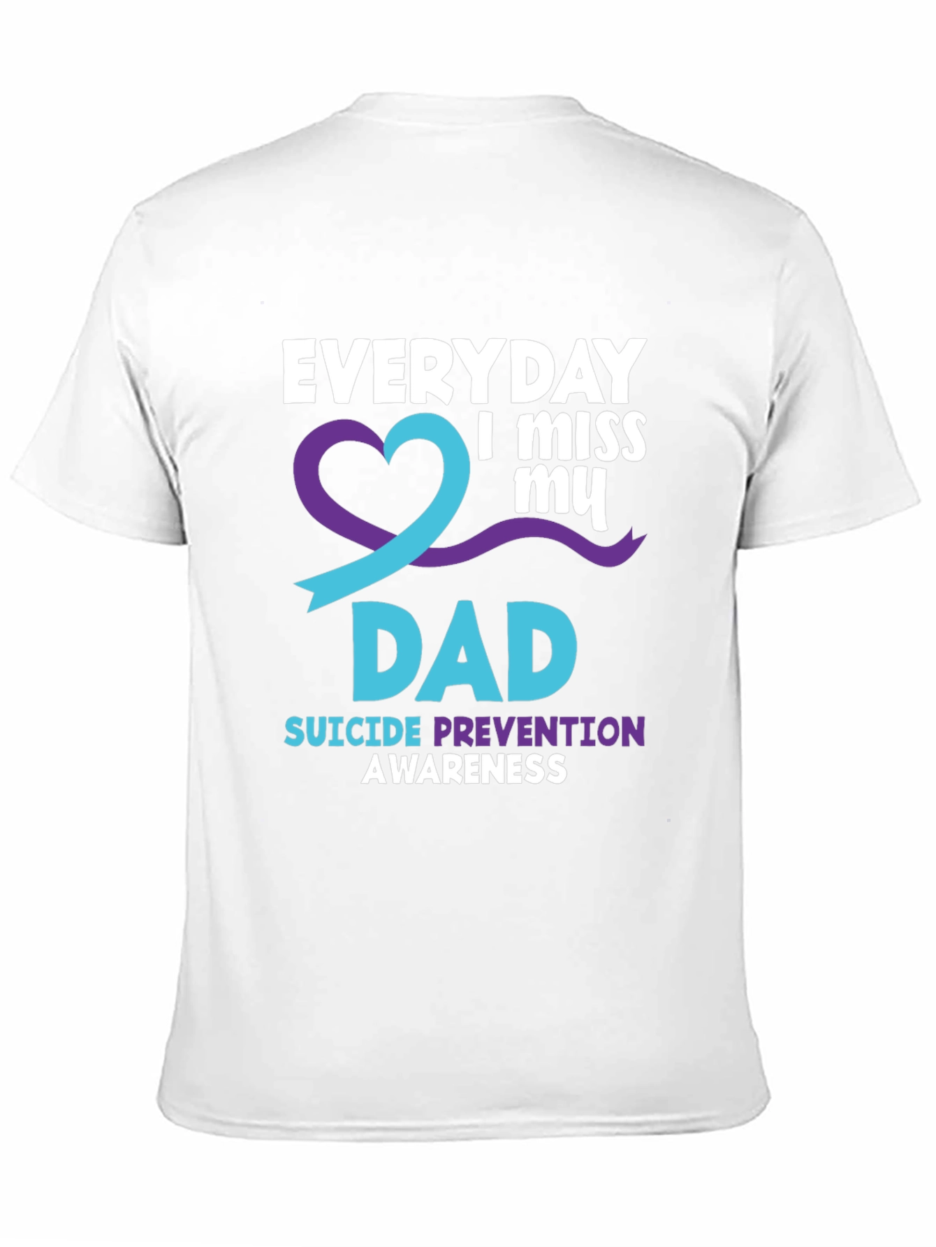 Everyday I Miss My Dad T-Shirt Suicide Prevention Awareness