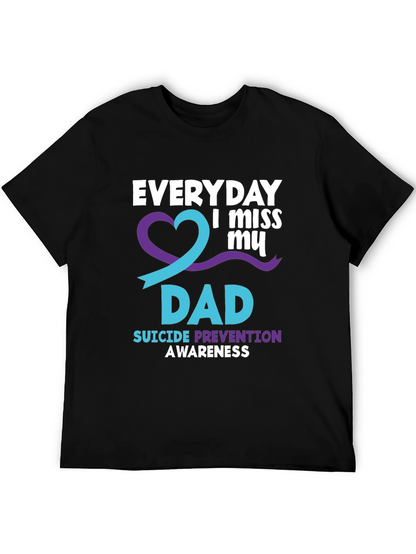 Everyday I Miss My Dad T-Shirt Suicide Prevention Awareness