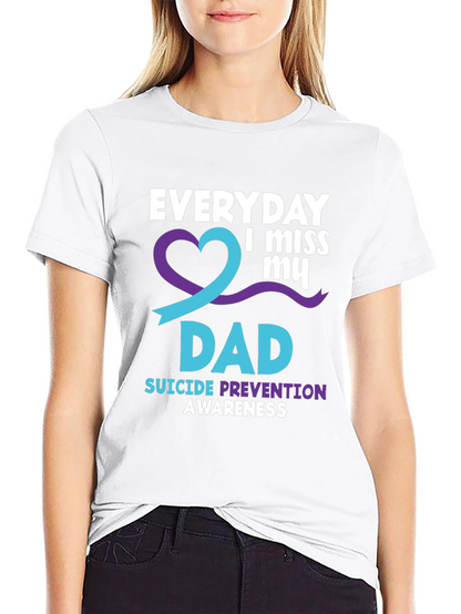 Everyday I Miss My Dad T-Shirt Suicide Prevention Awareness