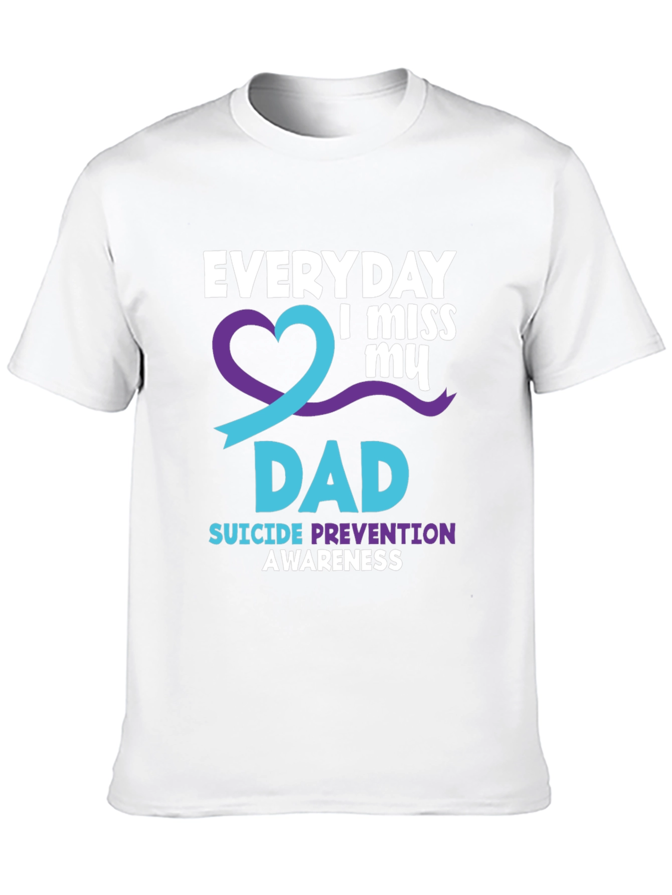 Everyday I Miss My Dad T-Shirt Suicide Prevention Awareness