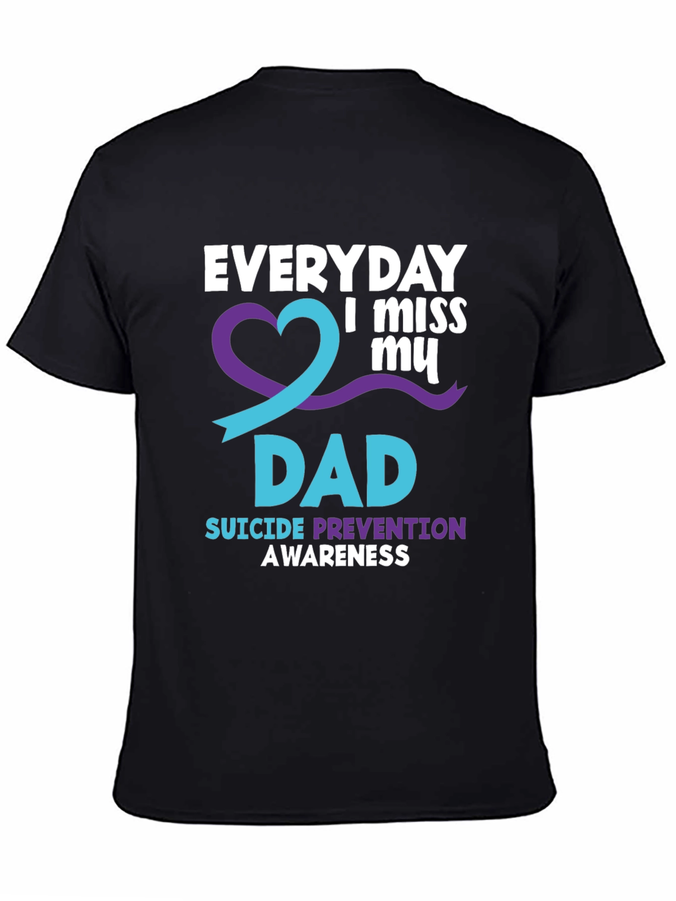 Everyday I Miss My Dad T-Shirt Suicide Prevention Awareness