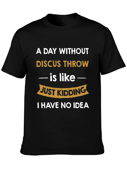 Funny Discus Throw T-Shirt: I Have No Idea