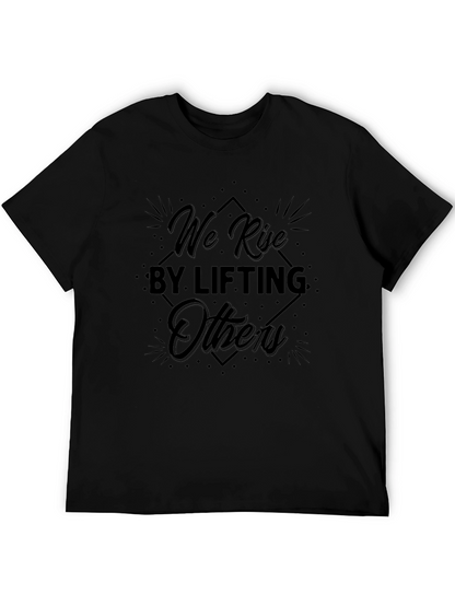 Inspirational We Rise By Lifting Others Black T-Shirt
