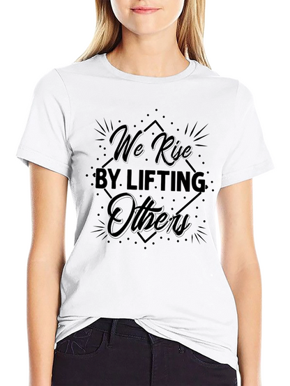 Inspirational We Rise By Lifting Others Black T-Shirt