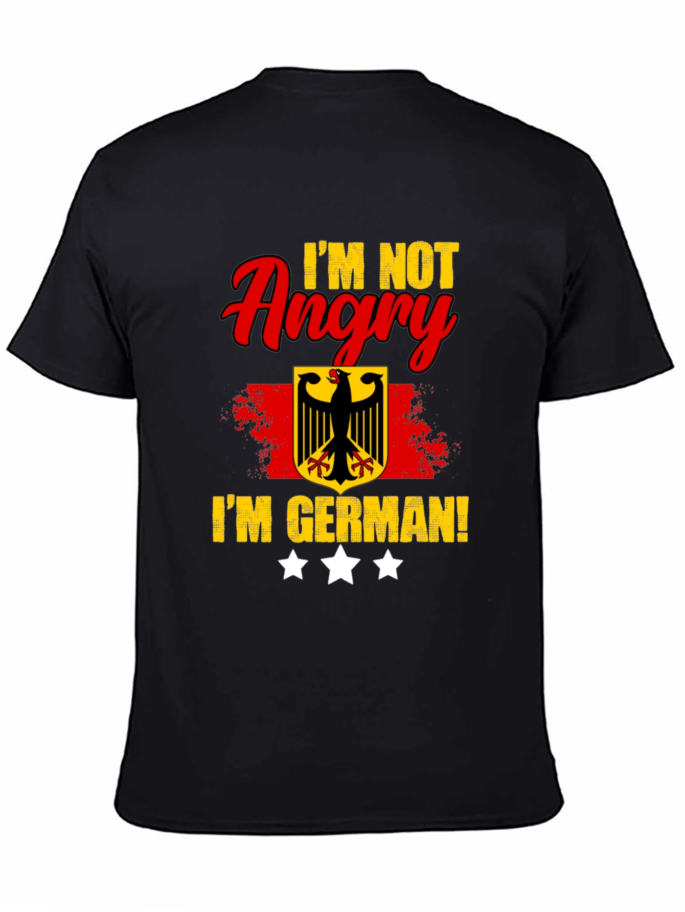 Im Not Angry Im German! Black T-Shirt