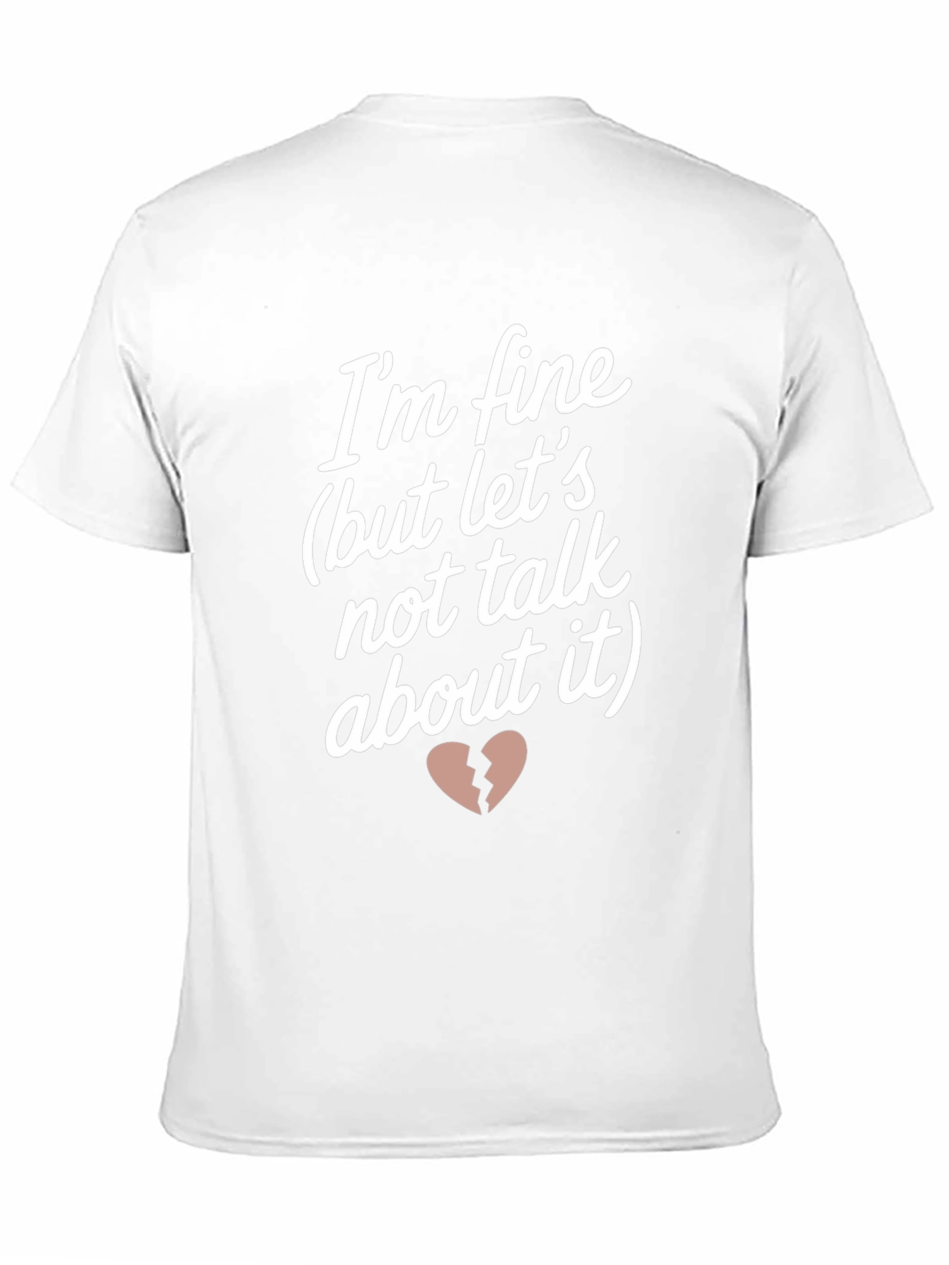 Im Fine But Lets Not Talk About It T-Shirt