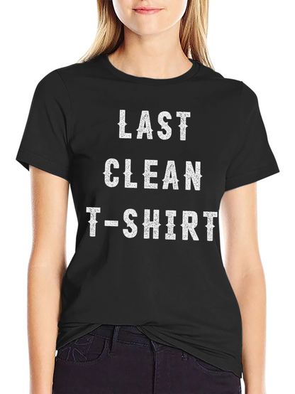 Last Clean T-Shirt - Mens Novelty Tee