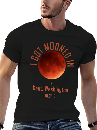 I Got Mooned In Kent WA T-Shirt