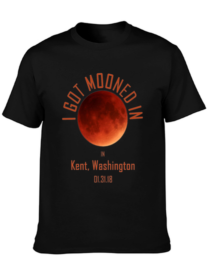 I Got Mooned In Kent WA T-Shirt