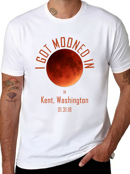I Got Mooned In Kent WA T-Shirt