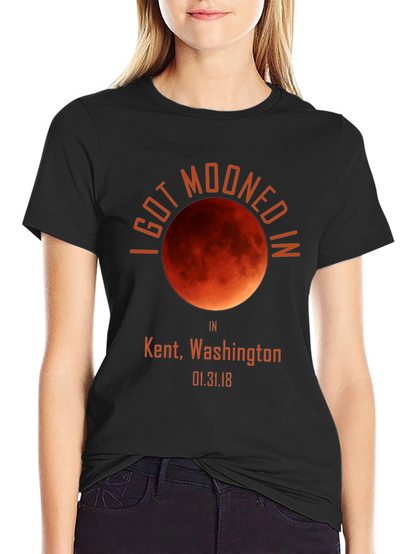 I Got Mooned In Kent WA T-Shirt