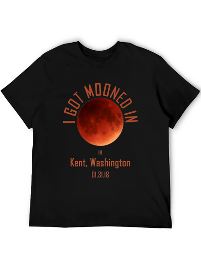 I Got Mooned In Kent WA T-Shirt