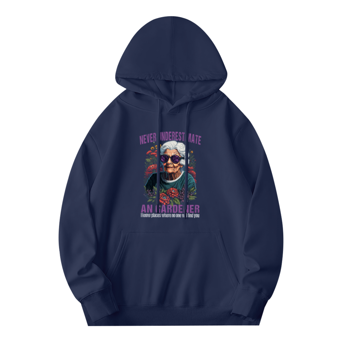 Never Underestimate an Gardener I Know Places Hoodie