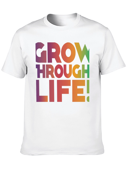Grow Through Life T-Shirt