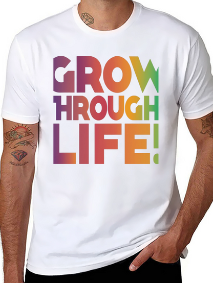 Grow Through Life T-Shirt