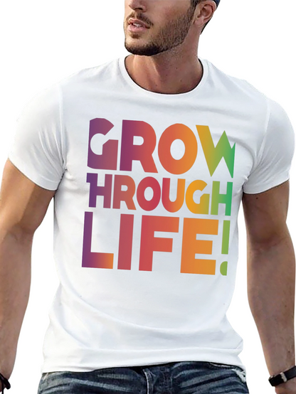 Grow Through Life T-Shirt