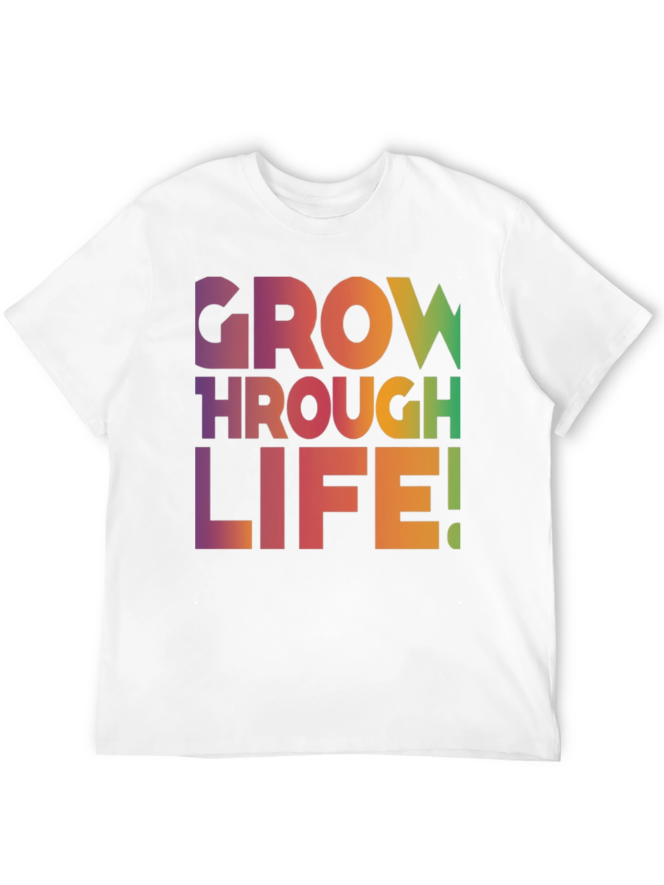 Grow Through Life T-Shirt