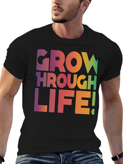 Grow Through Life T-Shirt