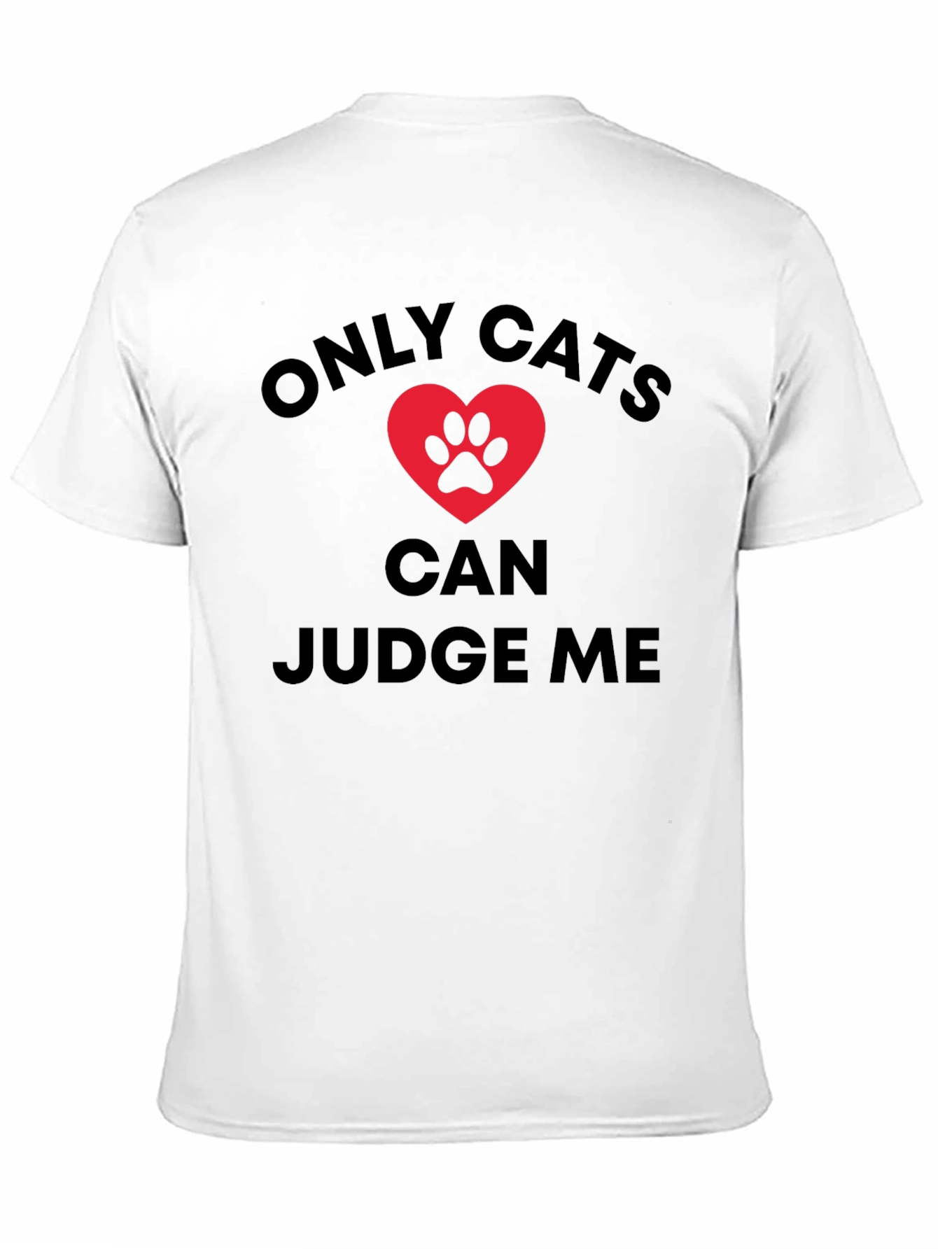 Only Cats Can Judge Me Graphic Tee