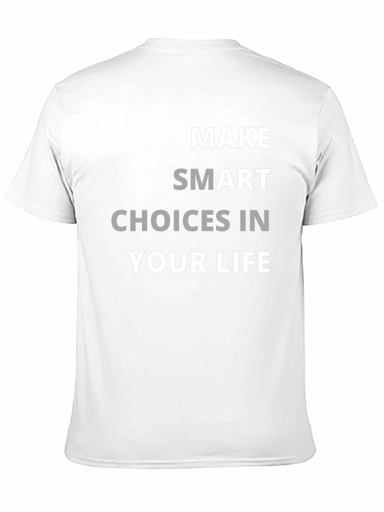 Make Smart Choices in Your Life Graphic T-Shirt